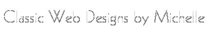 Classic Web Designs by Michelle